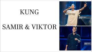 KUNG - SAMIR & VIKTOR LYRICS