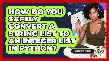 How Do You Safely Convert A String List To An Integer List In Python? - Python Code School