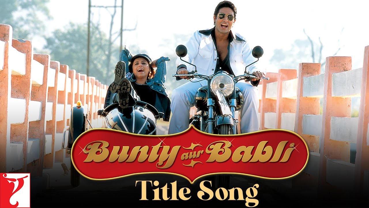 Bunty Aur Babli   Full Title Song  Abhishek Bachchan  Rani Mukerji  Amitabh Bachchan