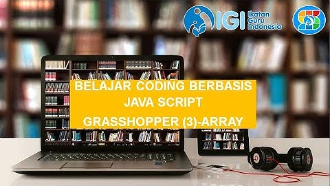 Belajar Coding dengan Java Script Grasshopper (3) Array