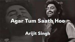 Download lagu Agar Tum Saath Ho | Arijit Singh & Alka Yagnik Song (Lyrics)