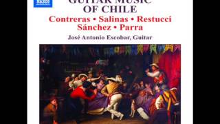 José Antonio Escobar: Guitar Music of Chile (Contreras, Salinas, Restucci, Parra) by Andrea Johnson 34,294 views 9 years ago 49 minutes