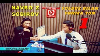 Navro`z Sobirov - Yulduz Bilan Yonma Yon | Навруз Собиров - Юлдуз Билан Ёнма Ён