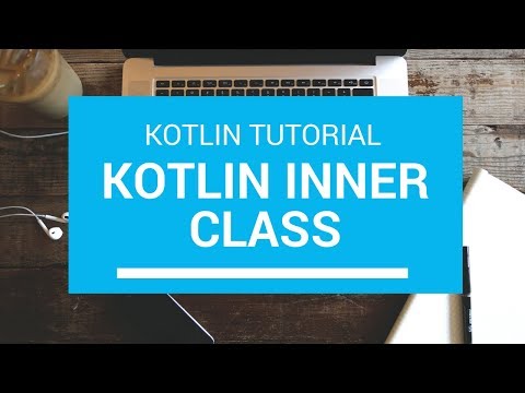 Kotlin Tutorial - Chapter(60): Kotlin Inner Class