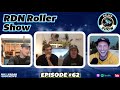 Rdn roller show episode 62