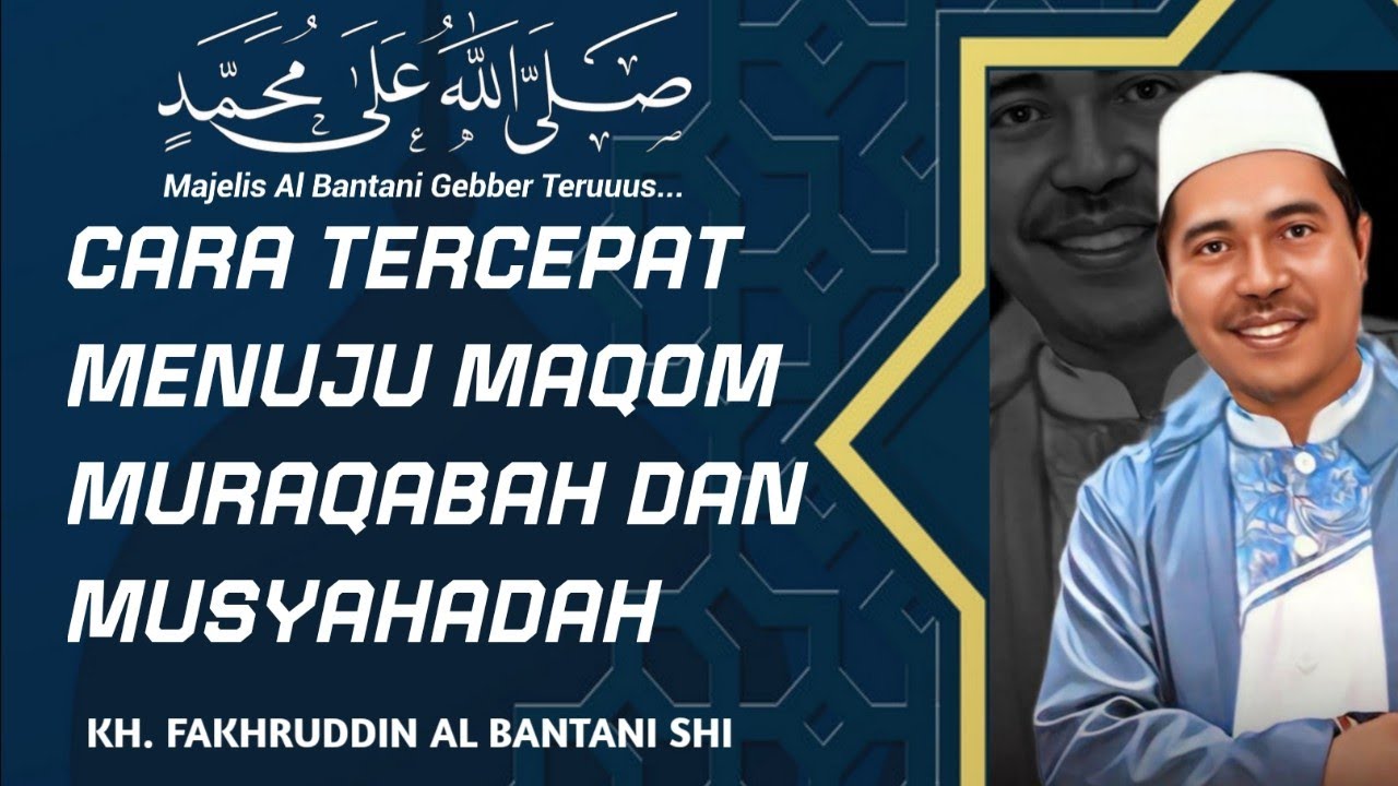 Cara Tercepat Menuju Maqam Muraqabah dan Musyahadah || KH. FAKHRUDDIN ALBANTANI SHI
