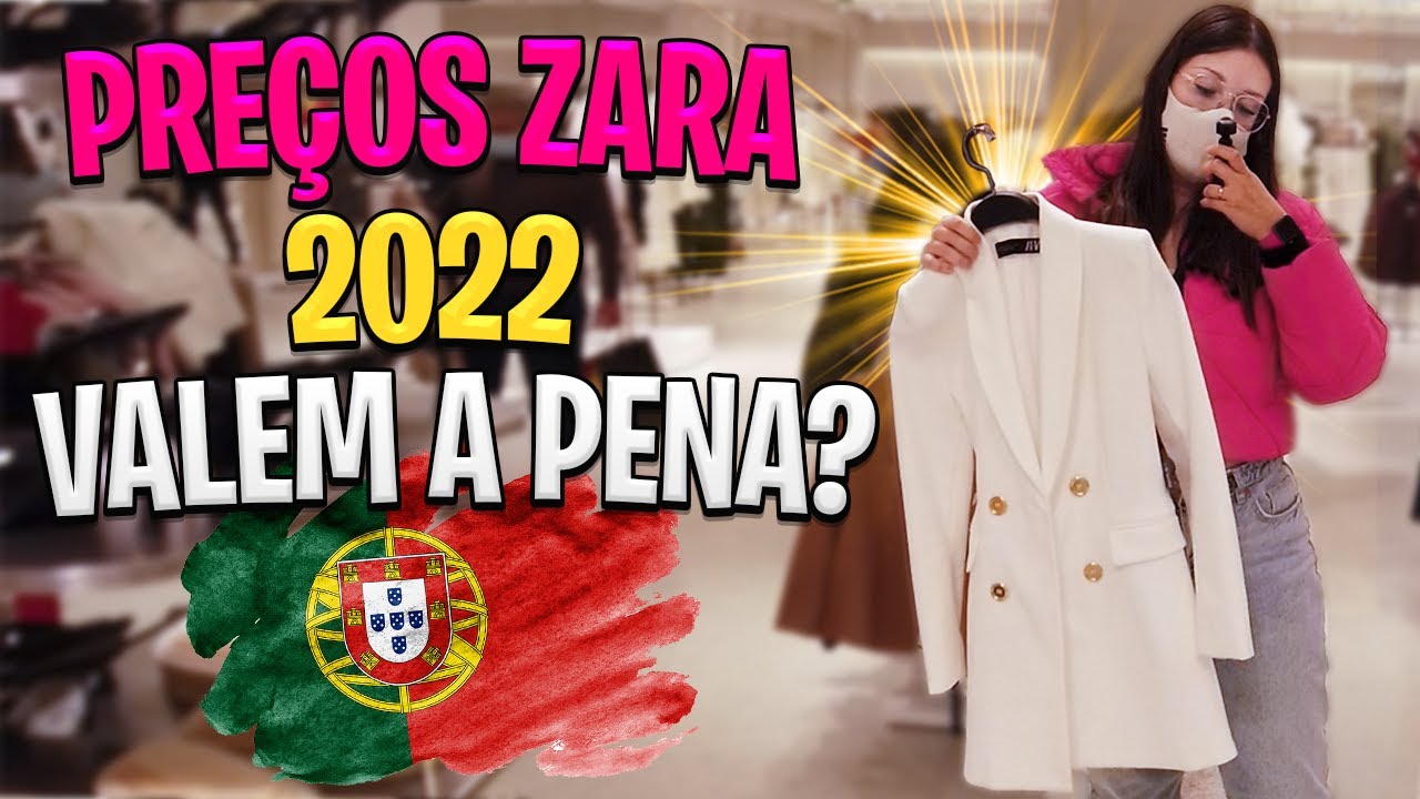 PREÇOS ZARA PORTUGAL 2022 ROUPAS COLEÇÃO NOVA PRIMAVERA VERÃO