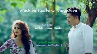 Mashibu Koubara Nungshiba (Lyrics - English / Manipuri) - AJ Maisnam, Linda