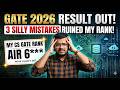 My GATE 2026 Result (CS): AIR 6*** | How 3 Silly Mistakes Cost Me a Higher Rank 🤦♂️