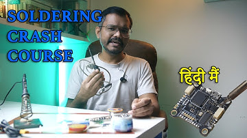 Soldering Crash Course Basic Techniques, Tips, and Advice! | Hindi | Drone