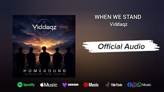 Viddaqz - When We Stand (Official Audio)