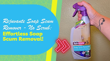 Effortless Cleaning with Rejuvenate Soap Scum Remover — Does It Work?