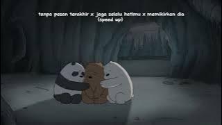Tanpa pesan terakhir x Jaga selalu hatimu x memeikirkan dia (speed up)