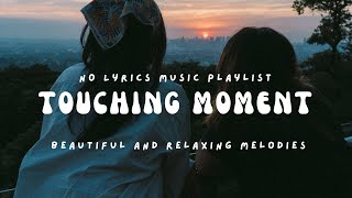 No Lyrics Music Playlist: Beautiful and Relaxing Melodies ft. 'Touching Moment' by Wayne Jones