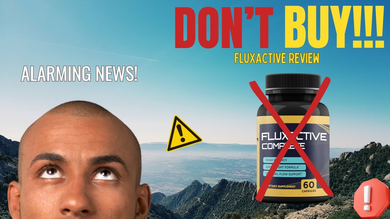 FLUXACTIVE COMPLETE – FLUXACTIVE PROSTATE【❌ALERT! WATCH❌】FLUXACTIVE COMPLETE REVIEWS