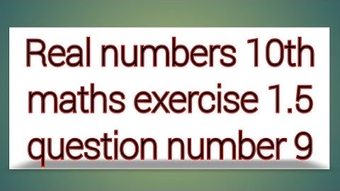 Real numbers 10th maths exercise 1.5  question number 9 || sri pragna