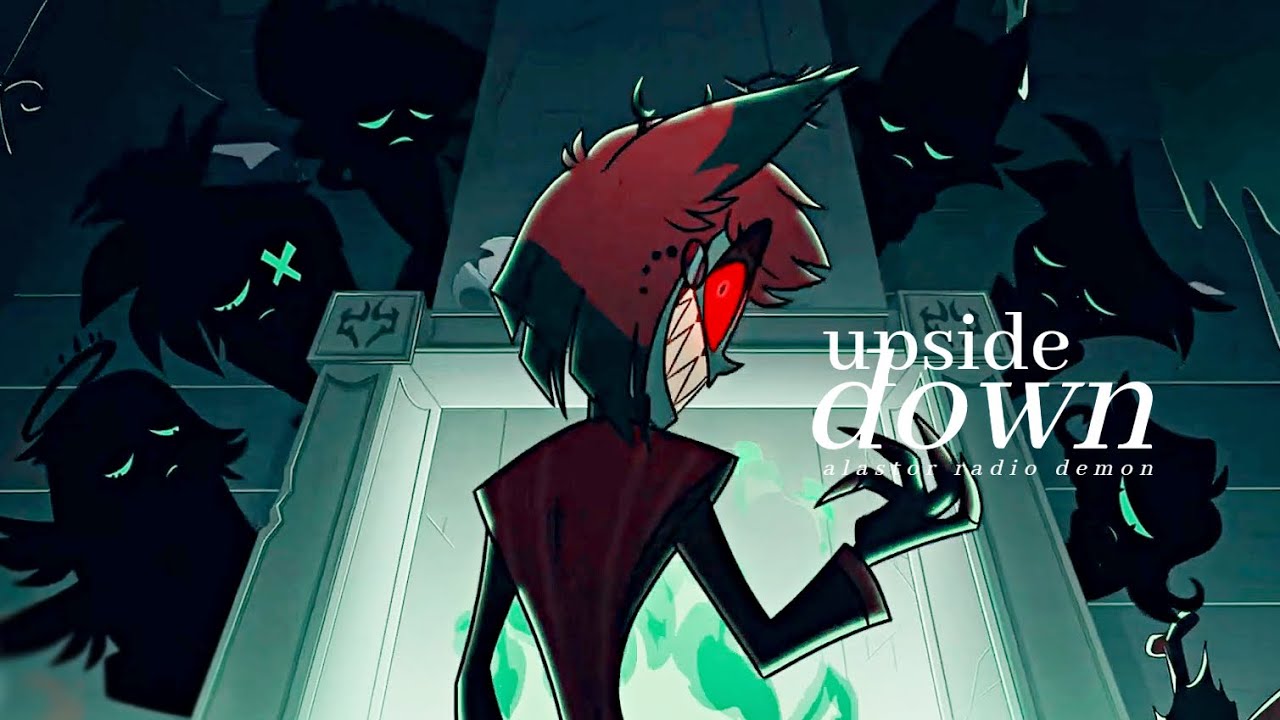 Alastor | Upside Down [+Spoilers] - YouTube
