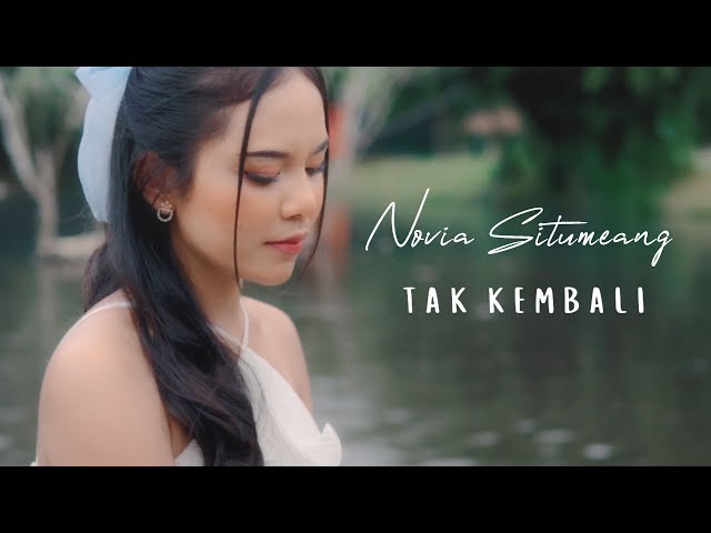 NOVIA SITUMEANG - TAK KEMBALI (OFFICIAL MUSIC VIDEO) class=