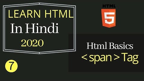 learn Html In hindi 2020 #7 | html span tag | html basics in hindi