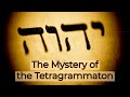 The Mystery of the Tetragrammaton