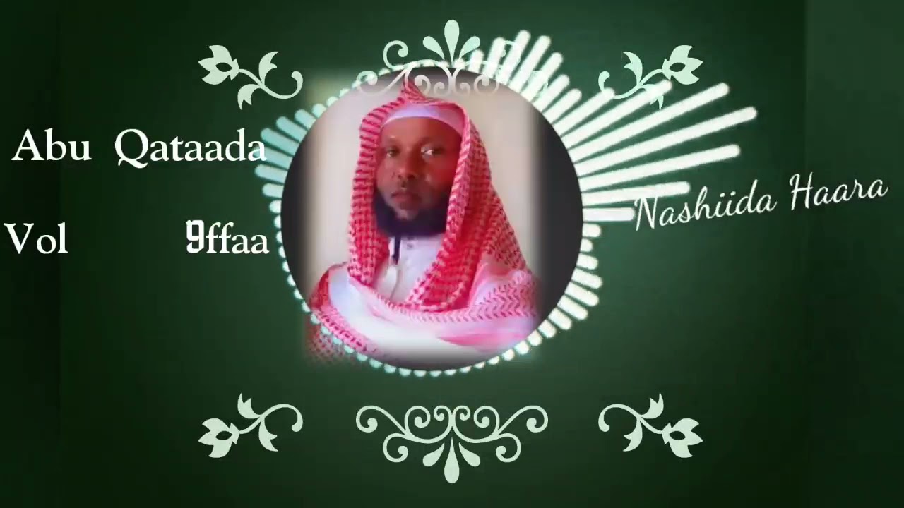  Abu Qataada  Vol 9ffaa Nashida akkan namati tolu kana dhagefadha walifis sher godha baarakalaahu fi