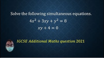 How to solve a pair of simultaneous equations (IGCSE Additional Maths 2021)