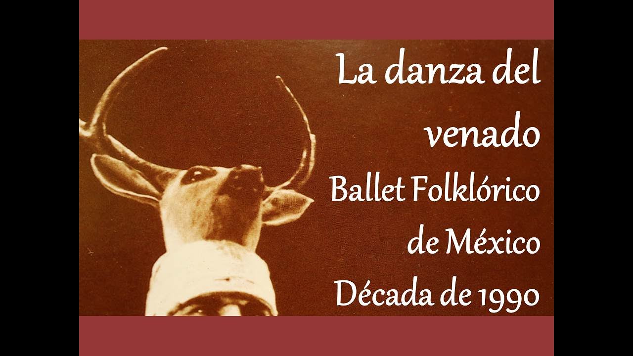 DANZA DEL VENADO BALLET FOLKLÓRICO DE MÉXICO DE AMALIA HERNÁNDEZ