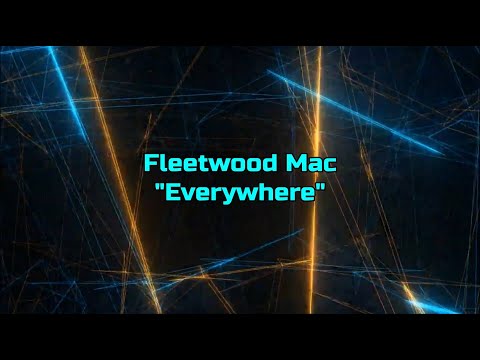 FLEETWOOD MAC - EVERYWHERE (LYRICS) 