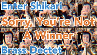 Enter Shikari - Sorry You're Not A Winner for Brass Dectet with sheet music