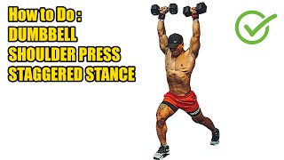 HOW TO DO DUMBBELL SHOULDER PRESS, STAGGERED STANCE - 340 CALORIES PER HOUR - (Back Workout).