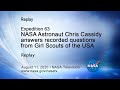 NASA Astronaut Chris Cassidy Answers Recorded Questions from Girl Scouts of the USA