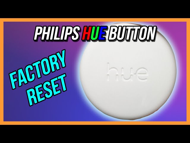 How to Factory Reset the Philips Hue Button - YouTube