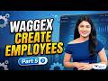 Waggex Setup Guide - Part 5 | Create Employees & Bulk Upload | HR Payroll Software India