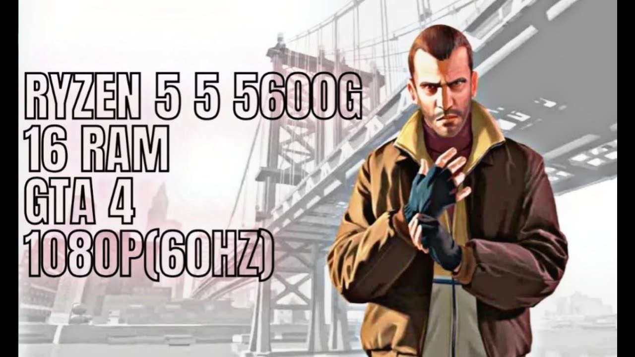gta-4-ryzen-5-5600g-16-ram-1080p-60hz-2023-youtube