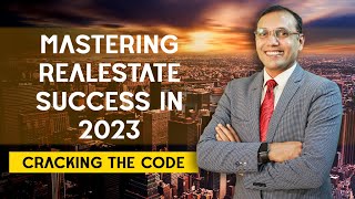 Unleash Your Real Estate Potential | Mastering Real Estate Success in 2023 | Sanat Thakur | #estate