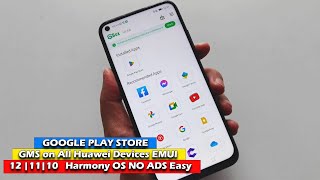 Install GOOGLE PLAY STORE (GMS) on All Huawei Devices EMUI 12 | 11| 10/Harmony OS NO ADS Easy