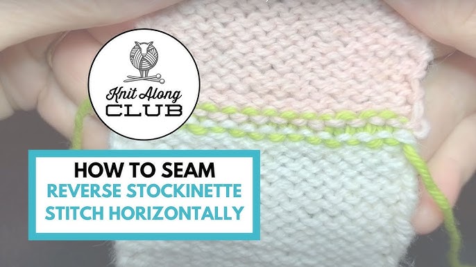 How to Knit: The BICKFORD SEAM, Flat Vertical Seaming on STOCKINETTE  Stitch