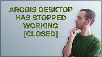Gis: ArcGIS Desktop has stopped working closed