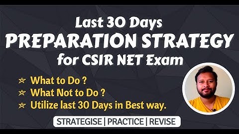 Last 30 Days Strategy for CSIR NET Exam | What to Do | What Not to Do