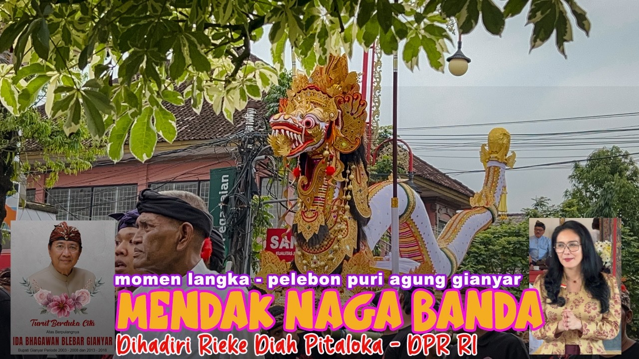 Momen Langka & Dihadiri Rieke Diah Pitaloka Prosesi Mendak NAGA BANDA | Pelebon Puri Gianyar