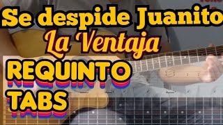 Se despide Juanito| La Ventaja | Requinto| TABS | Tutorial express | Mimaiky16|