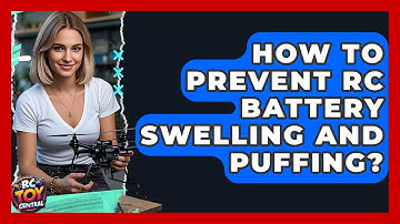 How To Prevent RC Battery Swelling And Puffing? - RC Toy Central