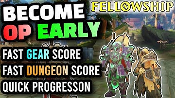 Fellowship - The BEST POSSIBLE START for New Players, Fast Gear & Dungeon Score, Best Early Methods