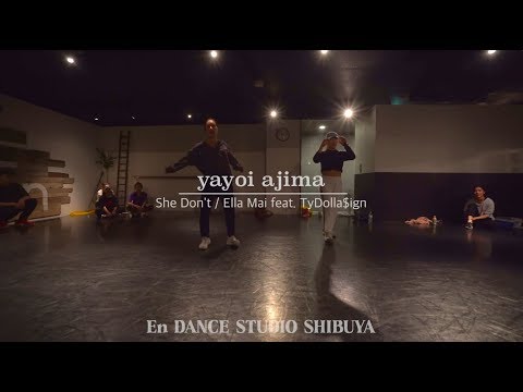yayoi ajima" She Don't / Ella Mai feat. TyDolla$ign "@En Dance Studio SHIBUYA