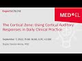 The Cortical Zone: Using Cortical Auditory Responses in Daily Clinical Practice | ExpertsONLINE