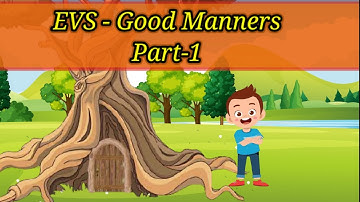 EVS Chapter Good Manners Part 1 || Good Manners For kids || Good Manners Story