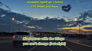 \ Escapism (Sped Up) (Lyrics) - RAYE, 070 Shake