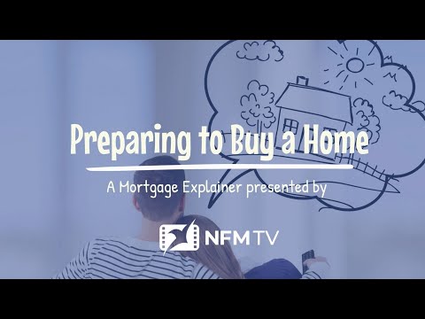 Mortgage Explainer: Preparing to Buy a Home
