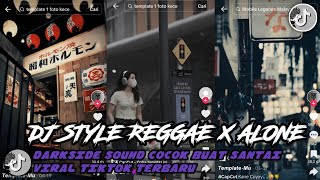 DJ STYLE REGGAE X ALONE X DARKSIDE I I SOUND COCOK BUAT SANTAI VIRAL TIKTOK TERBARU SOUND DJ SAE