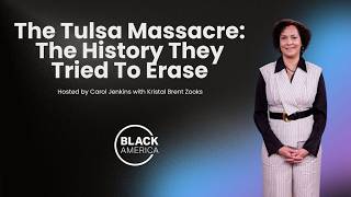 The Tulsa Massacre: The History They Tried To Erase | Black America